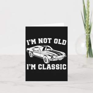 Ich bin nicht alt, ich bin Vintage alte Autos Klei Karte