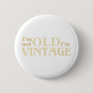 Ich bin nicht alt, ich bin vintage button