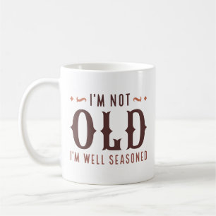 Ich bin nicht alt, ich bin wohlgesüßt kaffeetasse
