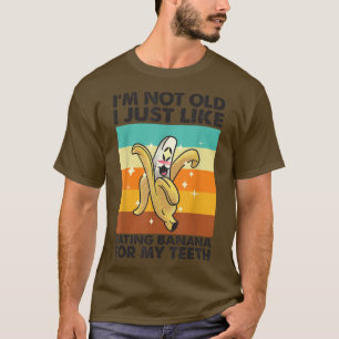 Ich bin nicht alt, ich esse gerne Banane - lustige T-Shirt