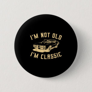 Ich bin nicht alt im Clic Funny Car Grafik - Männe Button