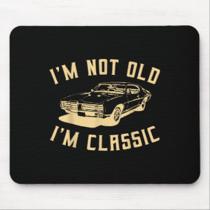 Ich bin nicht alt im Clic Funny Car Grafik - Männe Mousepad