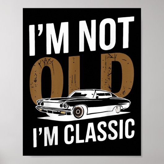 Ich bin nicht alt im Clic Funny Car Graphics Day Poster (Vorne)