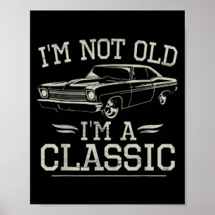 Ich bin nicht alt im Clic Funny Car Vintag Graphic Poster