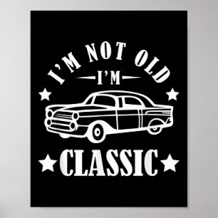 Ich bin nicht alt im Clic Funny Vintage Car Graphi Poster