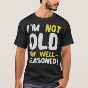 Ich bin nicht alt im gut gewachsenen Spaß Motivati T-Shirt
