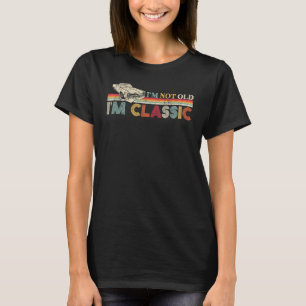 Ich bin nicht alt im klassischen Funny Geburtstag T-Shirt