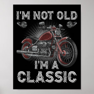 Ich bin nicht alt im kleinem Motorrad Alter Mann V Poster