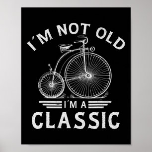 Ich bin nicht alt in einem Clic Penny-farthing Bic Poster