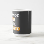 Ich bin nicht alt kaffeetasse (Mittel)