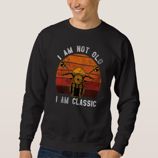 Ich bin nicht alt und bin ein klassisches Motorrad Sweatshirt (Vorderseite)