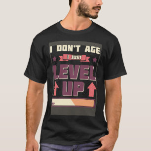 Ich bin nicht älter als nur Level Up Gamer Anti Ag T-Shirt