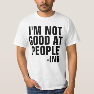 Ich bin nicht an den Leuten - ing introvert Shirt