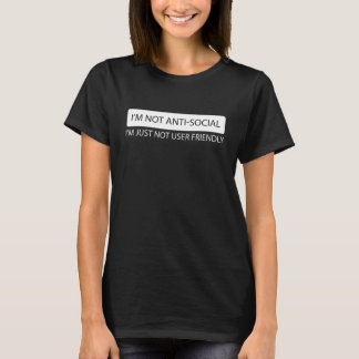 Ich bin nicht anti Social Ich bin einfach nicht be T-Shirt