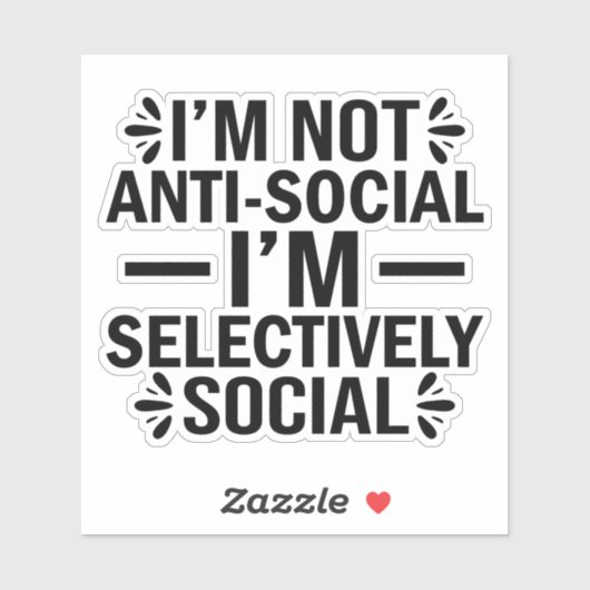 Ich bin nicht anti-sozial, ich bin selektiv sozial aufkleber (Blatt)