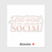 Ich bin nicht anti-sozial, ich bin selektiv sozial aufkleber (Blatt)