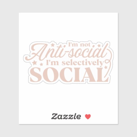 Ich bin nicht anti-sozial, ich bin selektiv sozial aufkleber (Blatt)