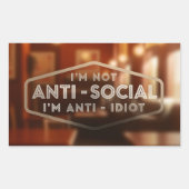 Ich bin nicht antisozial. Ich bin Antidiot Rechteckiger Aufkleber (Vorderseite)