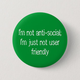 Ich bin nicht antisozial; Ich bin gerade nicht Button