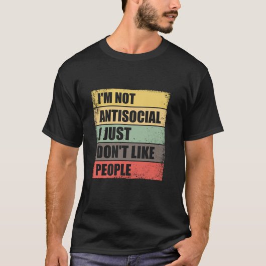 Ich bin nicht antisozial, ich mag Menschen einfach T-Shirt (Vorderseite)