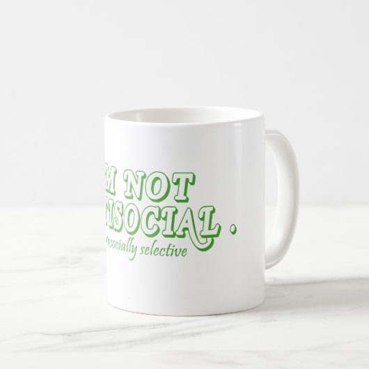 Ich bin nicht antisozial, sondern sozial selektiv kaffeetasse (VorderseiteRechts)