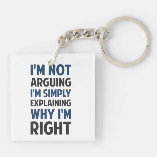 Ich bin nicht argumentierend ich erkläre schlüsselanhänger (Rückseite)