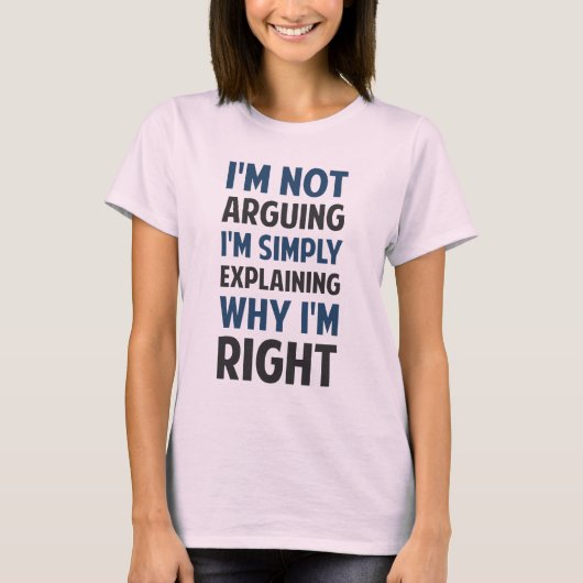Ich bin nicht argumentierend ich erkläre T-Shirt (Vorderseite)