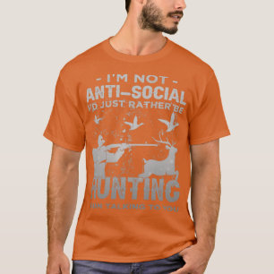 Ich bin nicht asozial, ich gehe nur lieber jagen I T-Shirt
