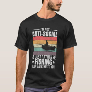 Ich bin nicht asozial, ich würde nur lieber angeln T-Shirt