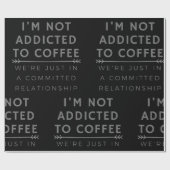 Ich bin nicht auf Kaffeepapier angewiesen Geschenkpapier (Flach)