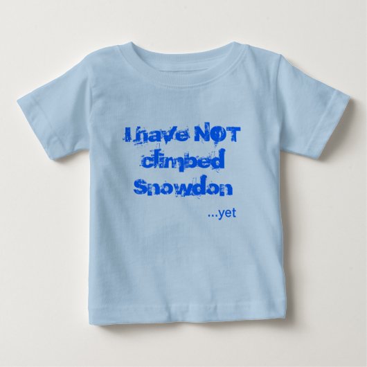 Ich bin nicht auf Snowdon geklettert Baby T-shirt (Vorderseite)