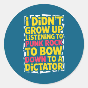 Ich bin nicht aufgewachsen, während ich Punkrock a Runder Aufkleber