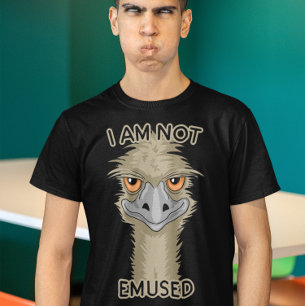 Ich bin nicht begeistert von Emu Pun T-Shirt