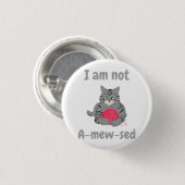Ich bin nicht beschämt. Funny Cat chontee Button (Vorne & Hinten)