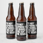 Ich bin nicht bestrebt, bescheiden zu sein, dies i bierflaschenetikett (Flaschen)