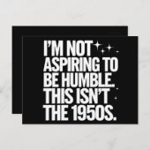 Ich bin nicht bestrebt, bescheiden zu sein, dies i postkarte (Vorne/Hinten)