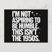Ich bin nicht bestrebt, bescheiden zu sein, dies i postkarte (Vorderseite)