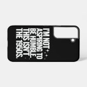 Ich bin nicht bestrebt, bescheiden zu sein, dies i samsung galaxy hülle (Rückseite (Horizontal))