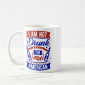 Ich bin nicht Betrunken, dass ich am 4. Juli Ameri Kaffeetasse (Links)