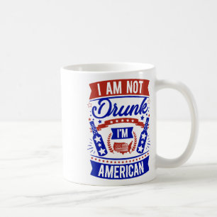 Ich bin nicht Betrunken, dass ich am 4. Juli Ameri Kaffeetasse