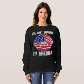Ich bin nicht Betrunken, dass ich am 4. Juli Ameri Sweatshirt (Vorne ganz)