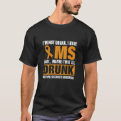 Ich bin nicht Betrunken, dass ich MS Multiple Skle T-Shirt (Vorderseite)