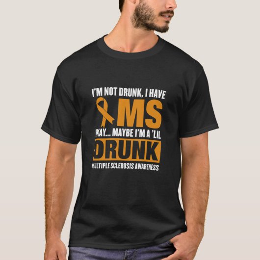 Ich bin nicht Betrunken, dass ich MS Multiple Skle T-Shirt (Vorderseite)