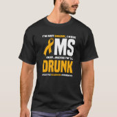 Ich bin nicht Betrunken, dass ich MS Multiple Skle T-Shirt (Vorderseite)