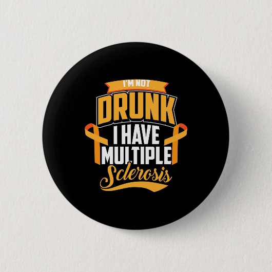 Ich bin nicht Betrunken, dass ich Multiple Skleros Button (Vorderseite)