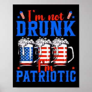 Ich bin nicht Betrunken, dass ich Patriotic Funny Poster