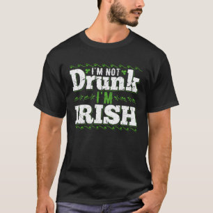 Ich bin nicht betrunken, ich bin Ire  Gag  für St. T-Shirt