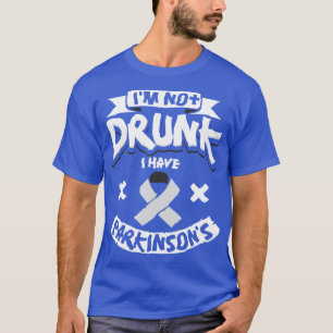 Ich bin nicht Betrunken, Parkinson zu haben T-Shirt