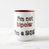 Ich bin nicht bipolar - Ich bin eine MAMA! Tasse (Zentrum)