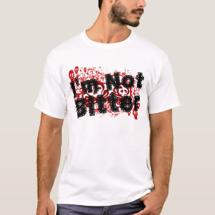 Ich bin nicht bitter T-Shirt